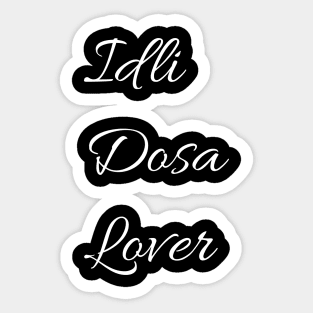 Idli dosa lover Sticker